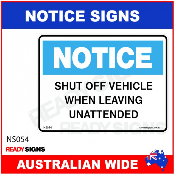 NOTICE SIGN - NS054 - SHUT OFF VEHICLE WHEN LEAVING UNATTENDED